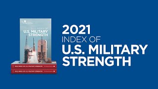 Introducing the 2021 Index of Military Strength | The Heritage Foundation