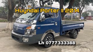 Bán xe Hyundai Porter 2 nhập khẩu sx 2014 đk 2018 - 0777333388