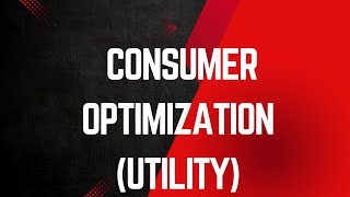 Lesson 63 - Consumer optimization (Utility)