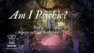 LEARN ASTROLOGY: Am I Psychic? Part 2 | Four Unusual Signs in Your Birthchart