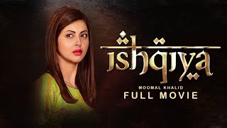 Ishqiya (عشقیہ) | Full Movie | Momal Khalid And Ali Josh | Struggles of Love | C4B1G