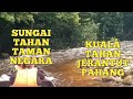 SUNGAI TAHAN TAMAN NEGARA