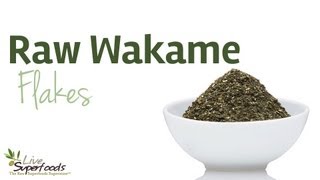 All About Raw Wakame Flakes - LiveSuperFoods.com