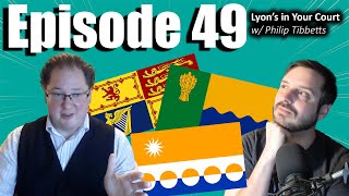 Ep. 49: Lyon's in Your Court w/ Philip Tibbetts