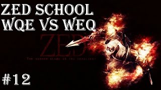 Zed School: Lesson #12: WQE vs WEQ