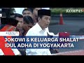 Presiden Jokowi & Keluarga Shalat Idul Adha 1444 Hijriah di Yogyakarta