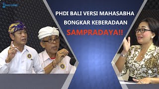 PHDI BALI VERSI MAHASABHA XII, BONGKAR KEBERADAAN SAMPRADAYA