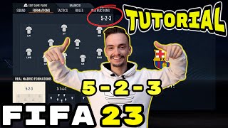 FIFA 23 - THE MOST OVERPOWERED FORMATION 5-2-3 TUTORIAL BEST TACTICS \u0026 INSTRUCTIONS HOW TO PLAY 523