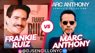 FRANKIE RUIZ VS MARC ANTHONY GRANDES EXITOS MIX BY DJ SENCILLO #frankieruiz #marcanthony #salsa