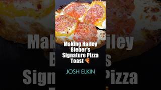 Making Hailey Bieber's Signature Pizza Toast | Josh Elkin #food #recipe