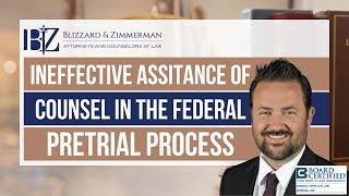 Ineffective Assistance of Counsel in the Federal Pretrial Process