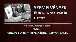 SZEMELVÉNYEK II. - 42. Tanácsok a vegyes házassággal kapcsolatban │Ellen G. White