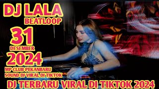 SPECIAL CLOSING PARTY DJ LALA 31 DESEMBER 2024 MP CLUB PEKANBARU MENYYALA