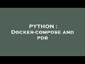 PYTHON : Docker-compose and pdb