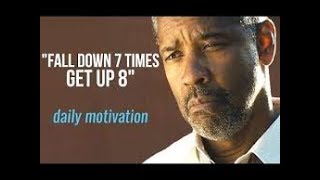 Denzel Washington LIFE MOTIVATION - FALL DOWN 7 TIMES, GET UP 8 - FALL FOWARD