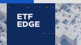 ETF Edge, January 21, 2025