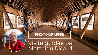 Visite guidée - Revivez l'exposition photographique de Matthieu Ricard