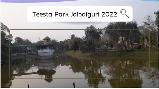 Teesta Park ||Jalpaiguri ||2022