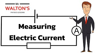 How to measure electric current for the Electricity topic of GCSE Science with Mr Walton’s Physics