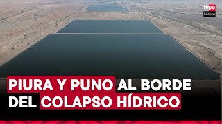 Estado de emergencia por 60 días en Piura y Puno ante grave déficit y contaminación hídrica