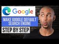 How to Make Google Your Default Search Engine in Edge — Step by Step Edge Browser Tutorial