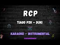 RCP - TIAGO PZK, DUKI // KARAOKE - INSTRUMENTAL