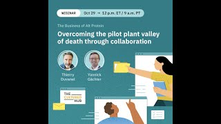 The Business of Alt Protein: Overcoming the pilot plant valley of death through collaboration