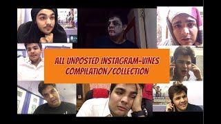 Ashish Chanchlani vines - All unposted INSTAGRAM vines compilation/collection