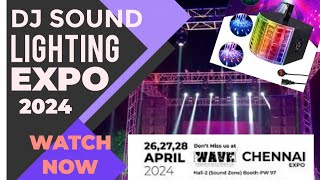 Sound \u0026 Light Wave EXPO 2024 Chennai | Buy DJ Sound \u0026 Lightning Watch Full Video.