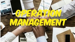 What is Operation Management 101 | Define and Concept of Operations Management | Aabidah Tech
