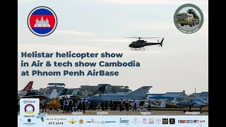 Helistar helicopter show in Air \u0026 tech show Cambodia at Phnom Penh AirBase