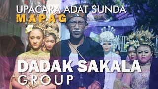 UPACARA ADAT SUNDA: MAPAG PENGANTIN || DADAK SAKALA GROUP