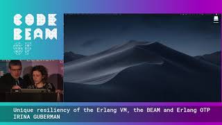 Unique resiliency of the Erlang VM, the BEAM and Erlang OTP - IRINA GUBERMAN