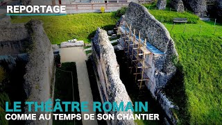 Le théâtre romain comme au temps de son chantier