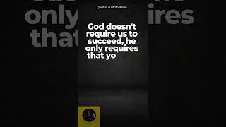 God doesn't require us to ... #Motivation #Quotes #shorts #short #youtubeshorts #shortsvideo #viral