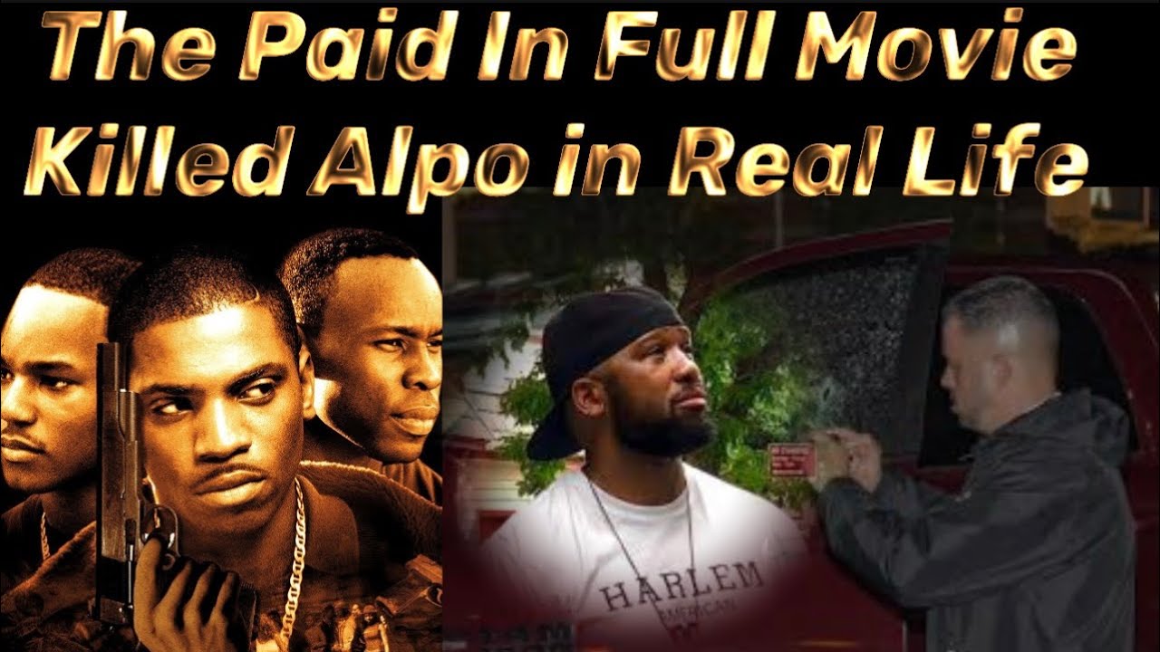 THE PAID IN FULL MOVIE KILLED ALPO IN REAL LIFE AND HERE'S WHY ...