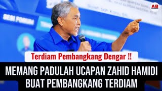 Dengar memang padulah ucapan zahid buat pihak lawan terdiam