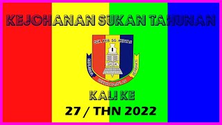 KEJOHANAN SUKAN TAHUNAN KALI KE 27/2022 - SK SUNGAI KERTAS