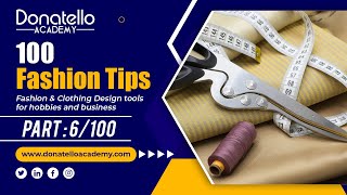 Fashion & Clothing Design tools for hobbies and business | 6/100 Fashion tips | Donatello Academy