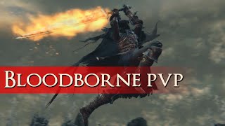 Bloodborne PvP ► Fiery First Impressions