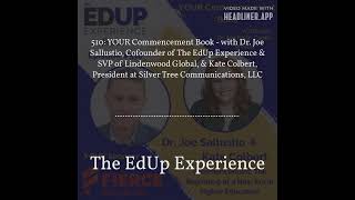 The EdUp Experience - 510: YOUR Commencement Book - with Dr. Joe Sallustio, Cofounder of The...