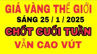 TRỰC TIẾP Giá vàng THẾ GIỚI sáng 25/1/2025 / Giá vàng SJC 9999 24K 18K / Giá vàng thế giới hôm nay