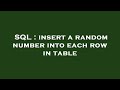 SQL : insert a random number into each row in table