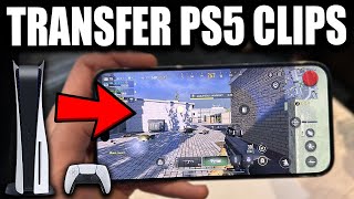 How to TRANSFER PS5 CLIPS to your PHONE! (ANDROID & IOS) (BEST METHOD, NO USB NEEDED!)