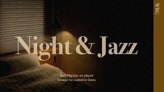 퇴근 후 밤 열한시, 잠들기 아쉬워 연주해본 감성 재즈 | Night & Jazz | 수면 카페 공부 독서 재택 코딩