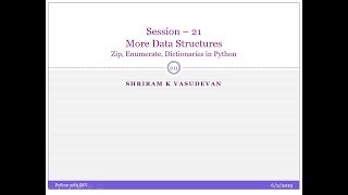 Session 21 : Data Structures - Dictionary, Zip and Enumerate in Python