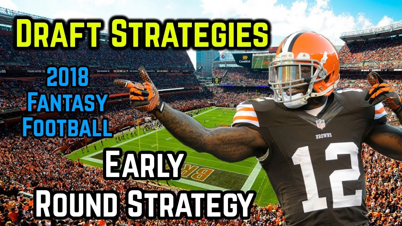 2018 Fantasy Football Draft Strategy: Early Round Strategy - YouTube