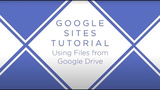 Google Sites: Using Files from Google Drive
