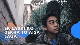 Ek Ladki Ko Dekha Toh Aisa Laga - Title Song | Cover by Anurag C. Music | [Official Video]