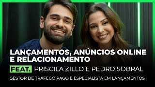 LANÇAMENTOS, ANÚNCIOS ONLINE E RELACIONAMENTO FEAT. PEDRO SOBRAL E PRISCILA SOBRAL | FodCast